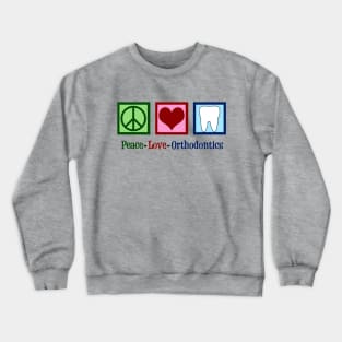 Peace Love Orthodontics Crewneck Sweatshirt